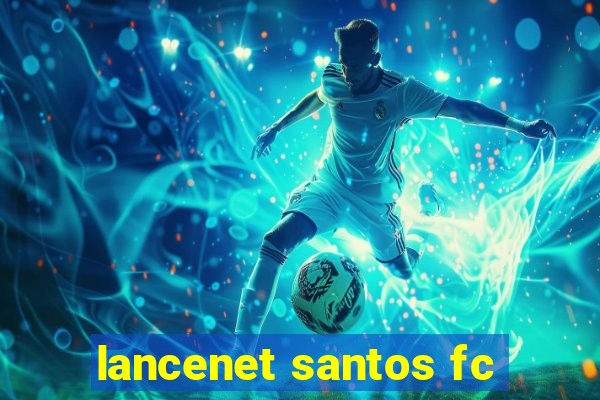 lancenet santos fc